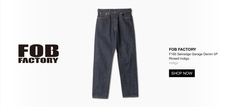 https://www.cultizm.com/us/denim/jeans/40368/fob-factory-f165-selvedge-garage-denim-5p-rinsed-indigo