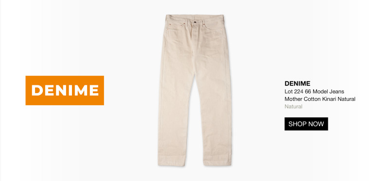 https://www.cultizm.com/us/denim/jeans/43207/denime-lot-224-66-model-jeans-mother-cotton-kinari-natural