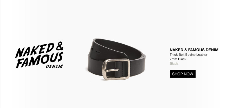 https://www.cultizm.com/us/accessories/belts-braces/22022/naked-famous-denim-thick-belt-bovine-leather-7mm-black